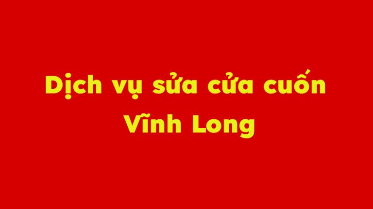 Dịch vụ sửa cửa cuốn Vĩnh Long
